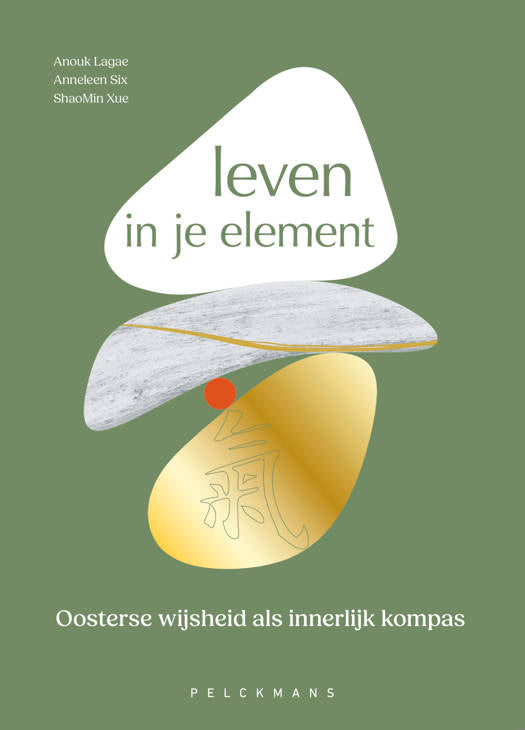 Leven in je element (NL), Anouk Lagae, Anneleen Six, Shaomin Xue